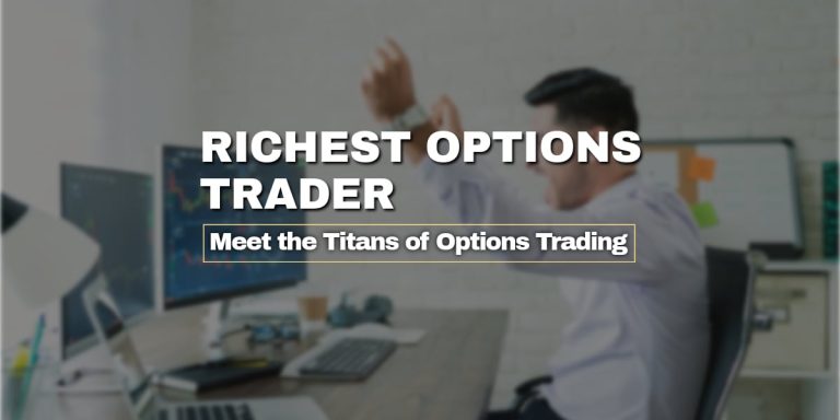 Richest Options Trader: Meet the Titans of Options Trading